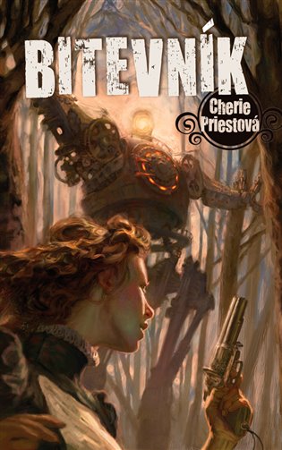 Bitevník: Mechanické století - kniha třetí - Cherie Priestová, Martin Šust (ed.)