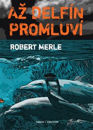Až delfín promluví - Robert Merle