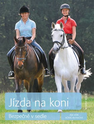 Jízda na koni: Bezpečně v sedle - Ina von König-Bunková