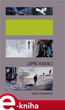 Levně Lepší konec - Bekim Sejranović e-kniha