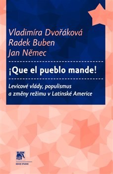 Que el pueblo mande!. Levicové vlády, populismus a změny režimu v Latinské Americe koupíte na Kosmas.cz