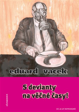 S devianty na věčné časy! - Eduard Vacek