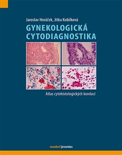 Levně Gynekologická cytodiagnostika. Atlas cytohistologických korelací - Jitka Kobilková, Jaroslav Horáček