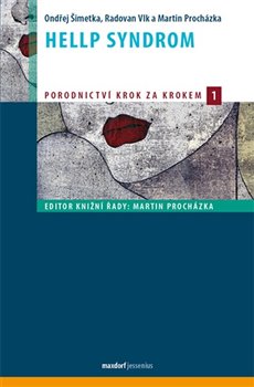 Levně Hellp syndrom. Porodnictví krok za krokem 1 - Ondřej Šimetka, Radovan Vlk, Martin Procházka