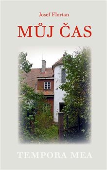 Levně Můj čas. Tempora mea - Josef Florian