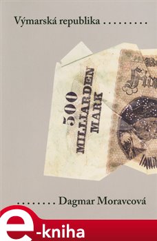 Levně Výmarská republika - Dagmar Moravcová e-kniha