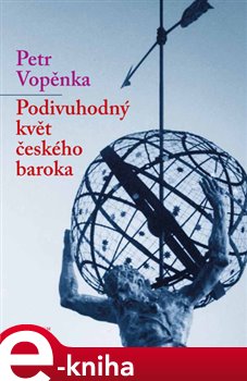 Levně Podivuhodný květ českého baroka - Petr Vopěnka e-kniha