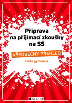 Levně Příprava na přijímací zkoušky na SŠ - Všeobecný přehled. 8-letá gymnázia - Jaroslav Eisler, Jana Eislerová