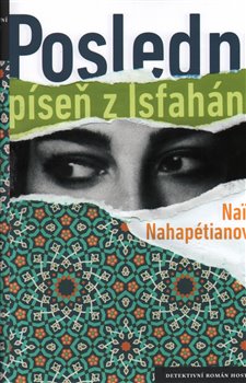 Levně Poslední píseň z Isfahánu - Nairi Nahapétianová