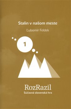 Kniha Stalin v našom meste. Rozrazil - Súčasná slovenská hra 1/2013