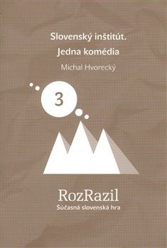 Kniha Slovenský inštitút. Jedna komédia. Rozrazil - Súčasná slovenská hra 3/2013