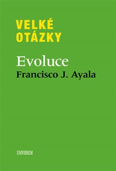 Levně Velké otázky. Evoluce - Francisco Ayala