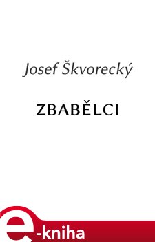 Levně Zbabělci - Josef Škvorecký e-kniha