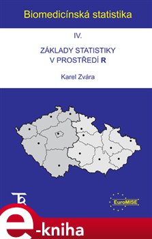 Levně Biomedicínská statistika IV. Základy statistiky v prostředí - Karel Zvára e-kniha