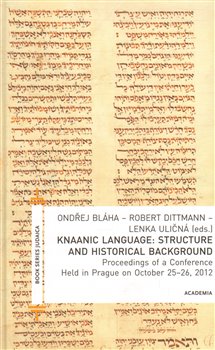 Levně Knaanic Language: Structure and Historical Background. Proceedings of a Conference Held in Prague on October 25-26, 2012