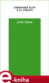 Levně Granadské elity v 15. století - Josef Ženka e-kniha