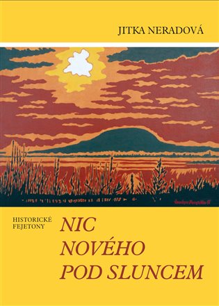 Nic nového pod sluncem - Jitka Neradová