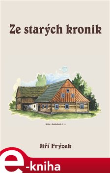 Levně Ze starých kronik - Jiří Frýzek e-kniha