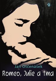 Romeo, Julie a tma - Jan Otčenášek