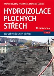 Hydroizolace plochých střech: Poruchy střešních plášťů - Marek Novotný,  kol.