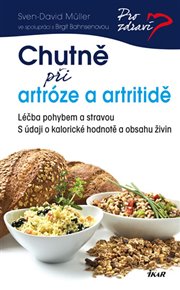 Chutně při artróze a artritidě: Léčba pohybem a stravou. S údaji o kalorické hodnotě a obsahu živin - Sven-David Müller