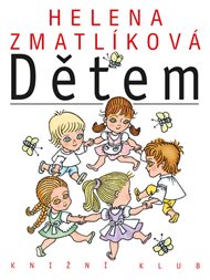 Helena Zmatlíková dětem - Helena Zmatlíková,  kol.