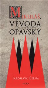 Mikuláš, vévoda opavský - Jaroslava Černá