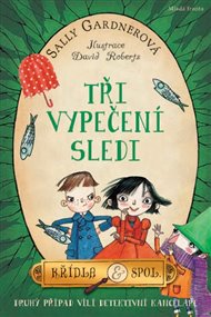 Tři vypečení sledi: Křídla & Spol. 2