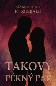 Takový pěkný pár - Francis Scott Fitzgerald