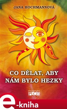 Levně Co dělat, aby nám bylo hezky - Jana Hochmannová e-kniha