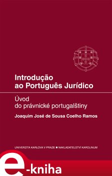 Levně Introducao ao Portugues Juridico. Úvod do právnické portugalštiny - Joaquim José de Sousa Coelho Ramos e-kniha