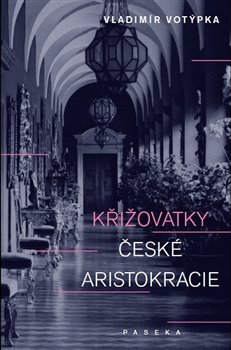 Křižovatky české aristokracie koupíte na Kosmas.cz