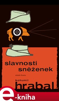 Levně Slavnosti sněženek - Bohumil Hrabal e-kniha