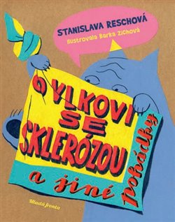 Levně O vlkovi se sklerózou a jiné pohádky - Stanislava Reschová