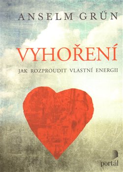 Levně Vyhoření. Jak rozproudit vlastní energii - Anselm Grün