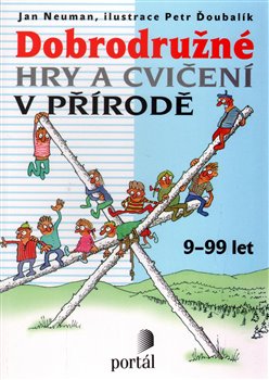 Dobrodružné hry a cvičení v přírodě - Jan Neuman