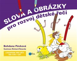 Levně Slova a obrázky pro rozvoj dětské řeči - Richard Šmarda, Bohdana Pávková