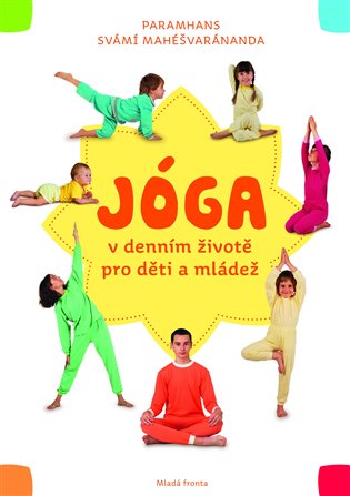 Jóga v denním životě pro děti a mládež - Paramhans svámí Mahéšvaránanda