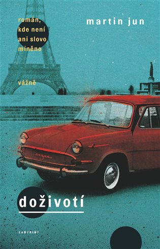 Doživotí - román, kde není ani slovo míněno vážně koupíte na Kosmas.cz