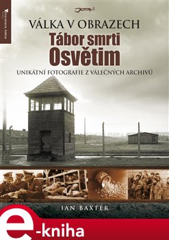Levně Tábor smrti Osvětim - Ian Baxter e-kniha