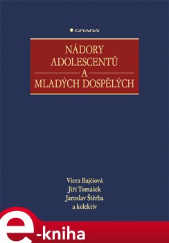 Levně Nádory adolescentů a mladých dospělých - kol., Viera Bajčiová, Jaroslav Štěrba, Jiří Tomášek e-kniha