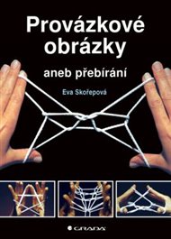Provázkové obrázky: aneb přebírání - Eva Skořepová