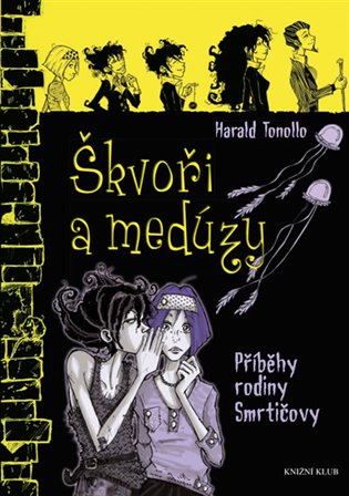 Smrtičovi 4: Škvoři a medúzy - Harald Tonollo