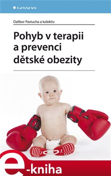 Levně Pohyb v terapii a prevenci dětské obezity - Dalibor Pastucha e-kniha