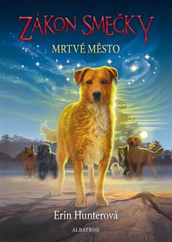 Levně Zákon smečky (1) - Mrtvé město - Erin Hunterová