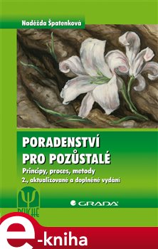 Levně Poradenství pro pozůstalé. Principy, proces, metody, 2., aktualizované a doplněné vydání - Naděžda Špatenková e-kniha
