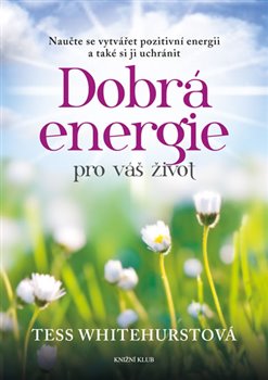 Levně Dobrá energie pro váš život - Tess Whitehurstová