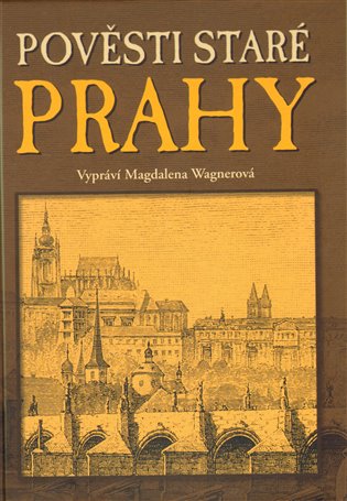 Pověsti staré Prahy - Magdalena Wagnerová