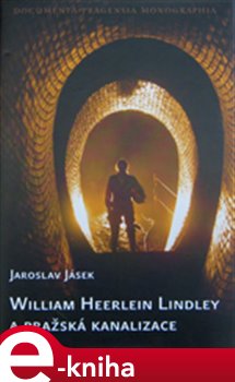 Levně William Heerlein Lindley a pražská kanalizace - Jaroslav Jásek e-kniha