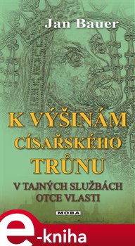 Levně K výšinám císařského trůnu - Jan Bauer e-kniha